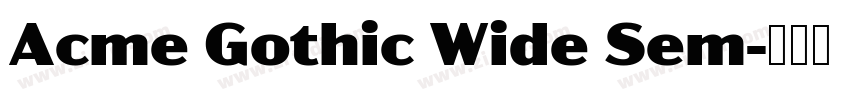 Acme Gothic Wide Sem字体转换